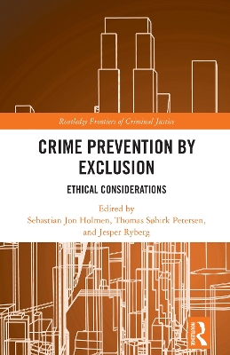 Crime Prevention by Exclusion: Ethical Considerations