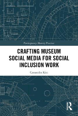 Crafting Museum Social Media for Social Inclusion Work