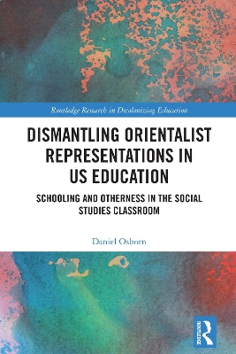 Dismantling Orientalist Representations in US Education: Schooling and Otherness in the Social Studies Classroom