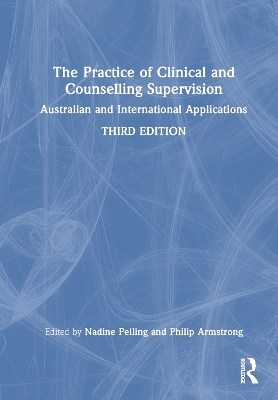 Practice of Clinical and Counselling Supervision: Australian and International Applications