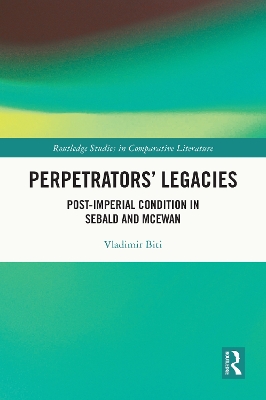 Perpetrators' Legacies: Post-imperial Condition in Sebald and McEwan
