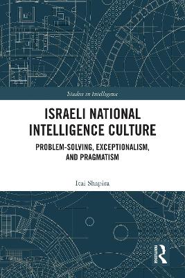 Israeli National Intelligence Culture: Problem-Solving, Exceptionalism, and Pragmatism