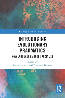 Introducing Evolutionary Pragmatics: How Language Emerges from Use