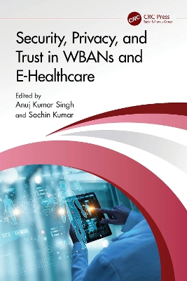 Security, Privacy, and Trust in WBANs and E-Healthcare