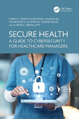 Secure Health: A Guide to Cybersecurity for Healthcare Managers