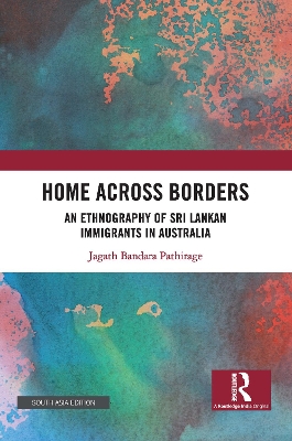 Home Across Borders: An Ethnography of Sri Lankan Immigrants in Australia
