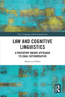Law and Cognitive Linguistics: A Prototype Theory Approach to Legal Categorisation