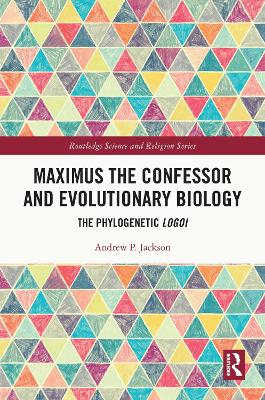 Maximus the Confessor and Evolutionary Biology: The Phylogenetic Logoi