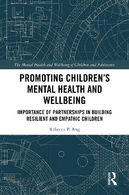 Promoting Children's Mental Health and Wellbeing: Importance of Partnerships in Building Resilient and Empathic Children