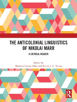 Anticolonial Linguistics of Nikolai Marr: A Critical Reader