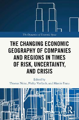 Changing Economic Geography of Companies and Regions in Times of Risk, Uncertainty, and Crisis
