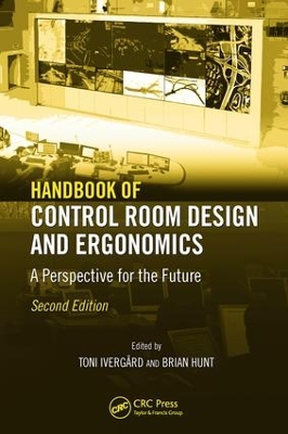 Handbook of Control Room Design and Ergonomics: A Perspective for the Future, Second Edition