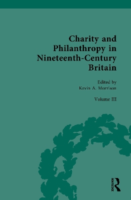 Charity and Philanthropy in Nineteenth-Century Britain: Volume III: Networks and Collaborations