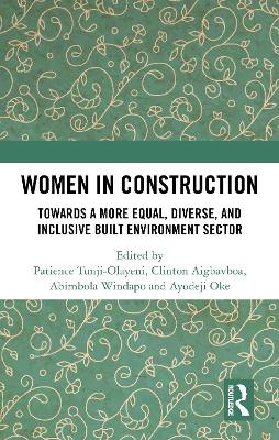 Women in Construction: Towards a more equal, diverse, and inclusive built environment sector