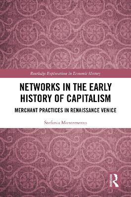 Networks in the Early History of Capitalism: Merchant Practices in Renaissance Venice