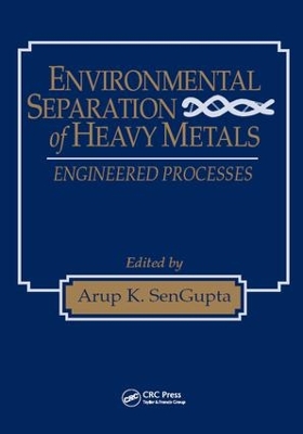 Environmental Separation of Heavy Metals: Engineering Processes