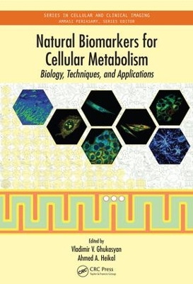 Natural Biomarkers for Cellular Metabolism: Biology, Techniques, and Applications