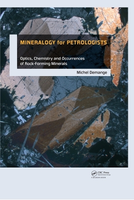Mineralogy for Petrologists: Optics, Chemistry and Occurrences of Rock-Forming Minerals