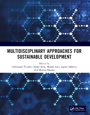MULTIDISCIPLINARY APPROACHES FOR SUSTAINABLE DEVELOPMENT: International Conference on MULTIDISCIPLINARY APPROACHES FOR SUSTAINABLE DEVELOPMENT IN SCIENCE & TECHNOLOGY