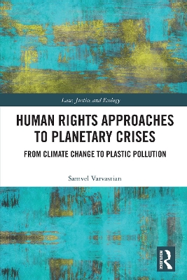 Human Rights Approaches to Planetary Crises: From Climate Change to Plastic Pollution