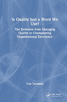Is Quality Just a Word We Use?: The Evolution from Managing Quality to Championing Organizational Excellence