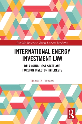 International Energy Investment Law: Balancing Host State and Foreign Investor Interests