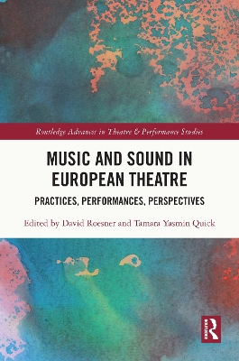 Music and Sound in European Theatre: Practices, Performances, Perspectives