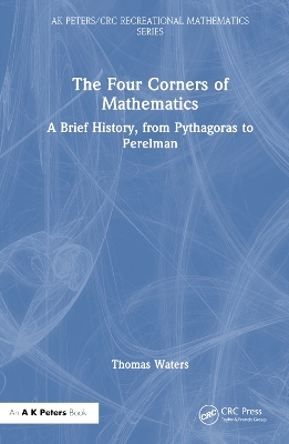 Four Corners of Mathematics: A Brief History, from Pythagoras to Perelman