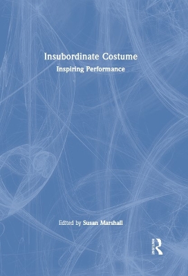 Insubordinate Costume: Inspiring Performance