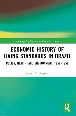 Economic History of Living Standards in Brazil: Policy, Health, and Environment, 1850-1950
