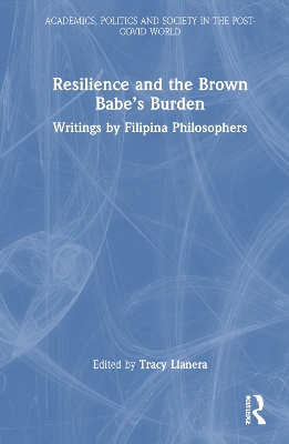 Resilience and the Brown Babe's Burden: Writings by Filipina Philosophers