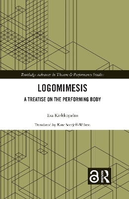 Logomimesis: A Treatise On The Performing Body