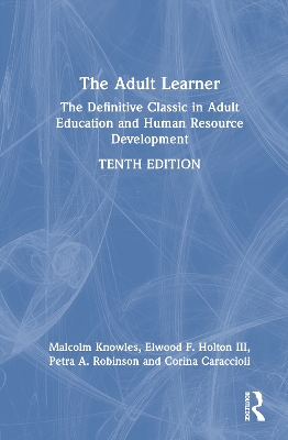 Adult Learner: The Definitive Classic in Adult Education and Human Resource Development