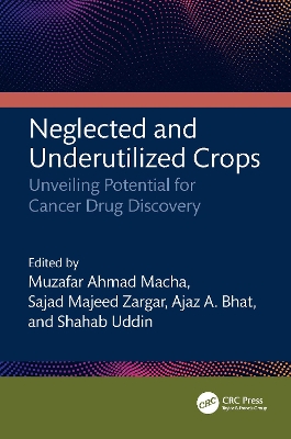 Neglected and Underutilized Crops: Unveiling Potential for Cancer Drug Discovery