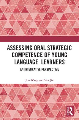 Assessing Oral Strategic Competence of Young Language Learners: An Integrative Perspective