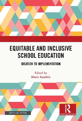 Equitable and Inclusive School Education: Ideation to Implementation