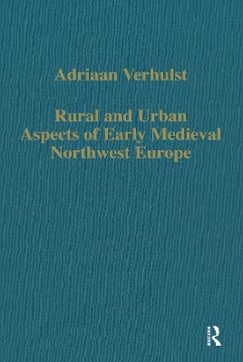 Rural and Urban Aspects of Early Medieval Northwest Europe