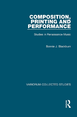 Composition, Printing and Performance: Studies in Renaissance Music