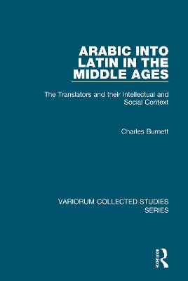 Arabic into Latin in the Middle Ages: The Translators and their Intellectual and Social Context