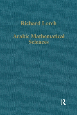 Arabic Mathematical Sciences: Instruments, Texts and Transmission