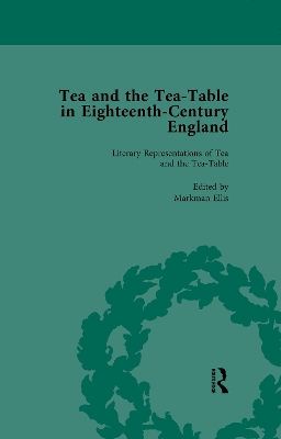Tea and the Tea-Table in Eighteenth-Century England Vol 1