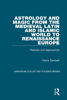 Astrology and Magic from the Medieval Latin and Islamic World to Renaissance Europe: Theories and Approaches