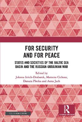 For Security and For Peace: States and Societies of the Baltic Sea Basin and the Russian-Ukrainian War