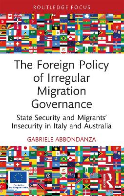 Foreign Policy of Irregular Migration Governance: State Security and Migrants' Insecurity in Italy and Australia