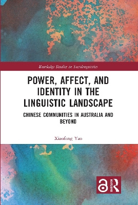Power, Affect, and Identity in the Linguistic Landscape: Chinese Communities in Australia and Beyond