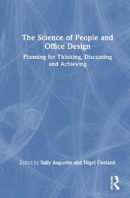 Science of People and Office Design: Planning for Thinking, Discussing and Achieving
