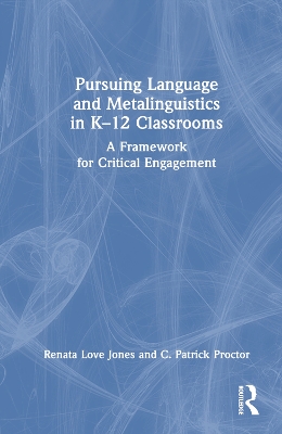 Pursuing Language and Metalinguistics in K-12 Classrooms: A Framework for Critical Engagement