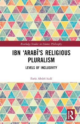 Ibn 'Arabi's Religious Pluralism: Levels of Inclusivity