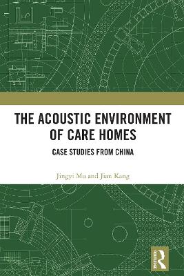 Acoustic Environment of Care Homes: Case Studies from China