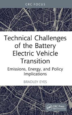 Technical Challenges of the Battery Electric Vehicle Transition: Emissions, Energy, and Policy Implications